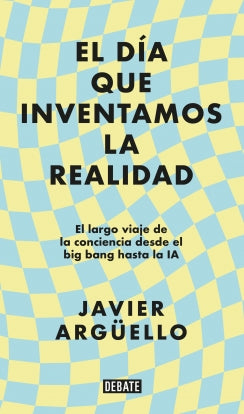 El día que inventamos la realidad