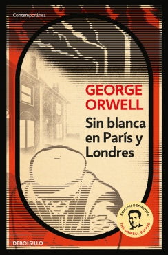 Sin blanca en París y Londres (edición definitiva avalada por The Orwell Estate)