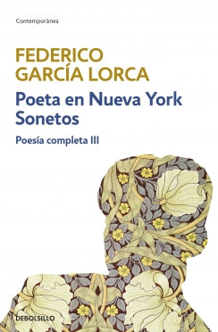 Poeta en Nueva York Sonetos Y otras obras (Poesía completa 3)