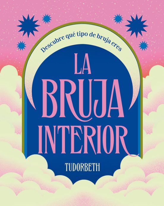 Bruja Interior (La): Descubre Que Tipo De Bruja Eres