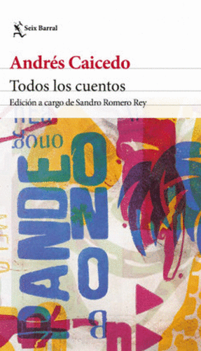 Todos los cuentos Andrés Caicedo