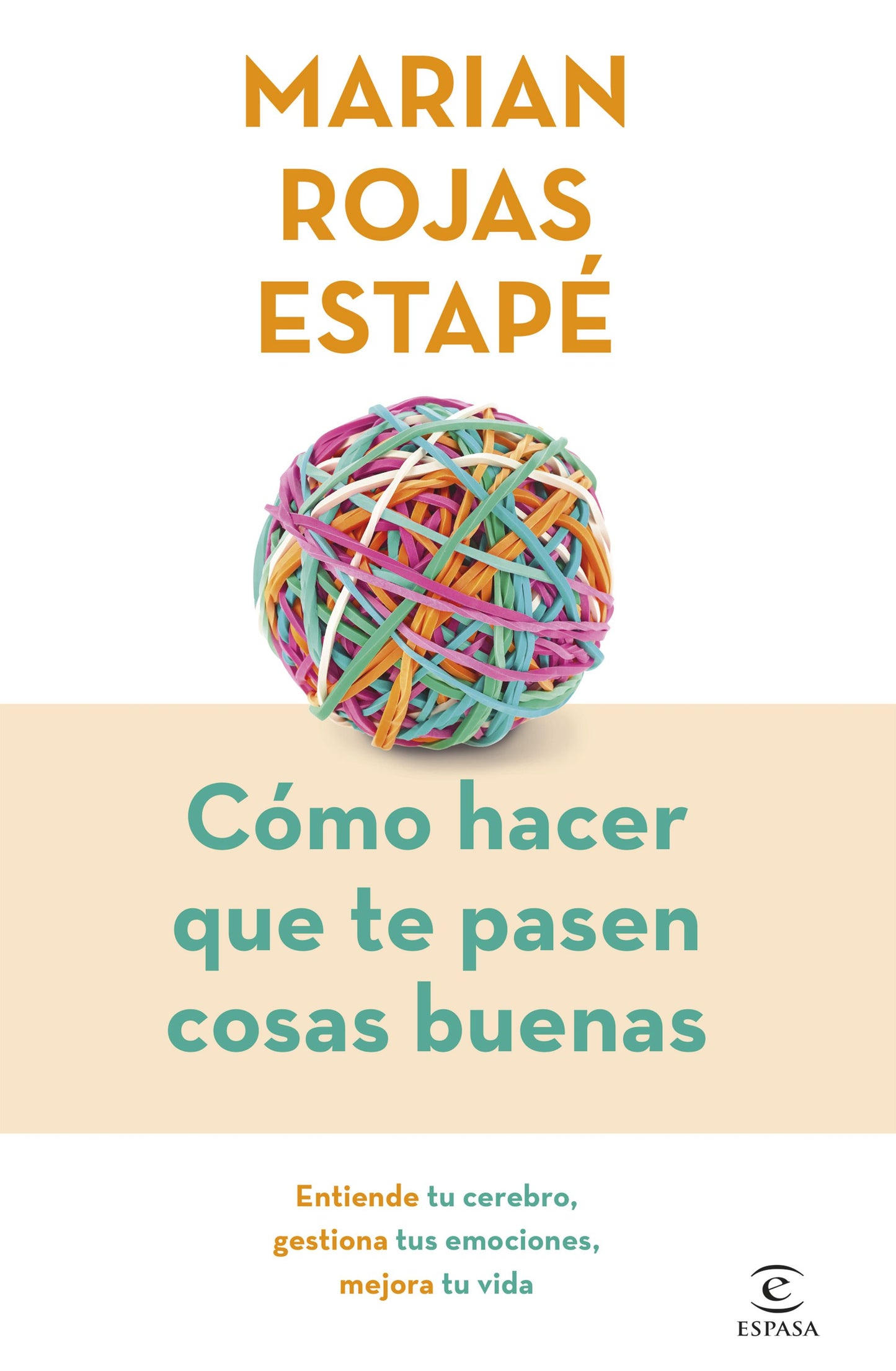 Cómo hacer que te pasen cosas buenas (Edición espe