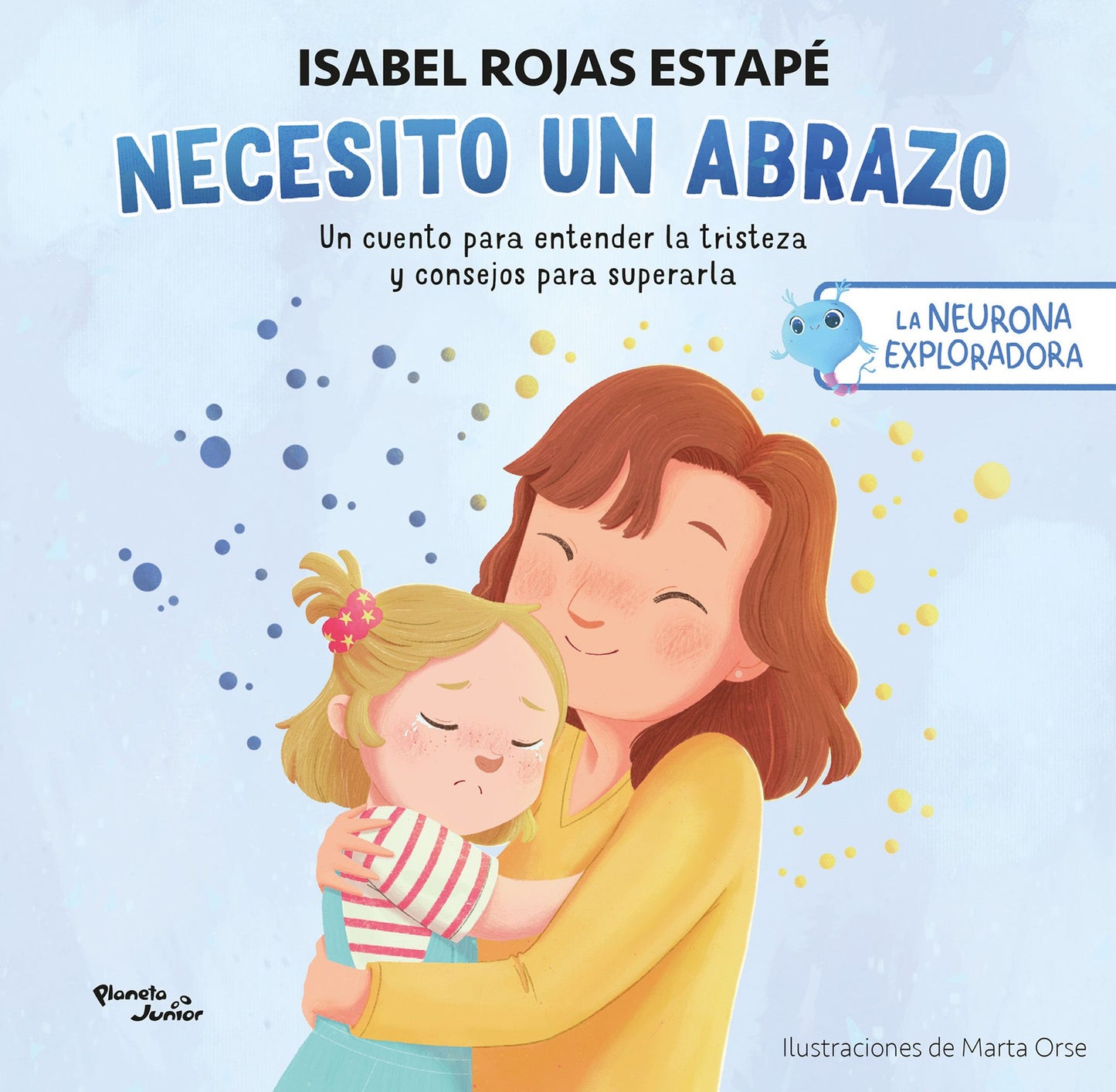 La neurona exploradora. Necesito un abrazo