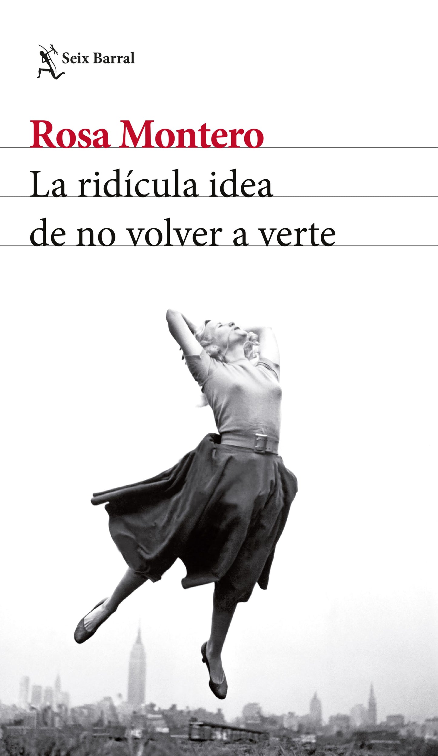 La ridicula idea de no volver a verte