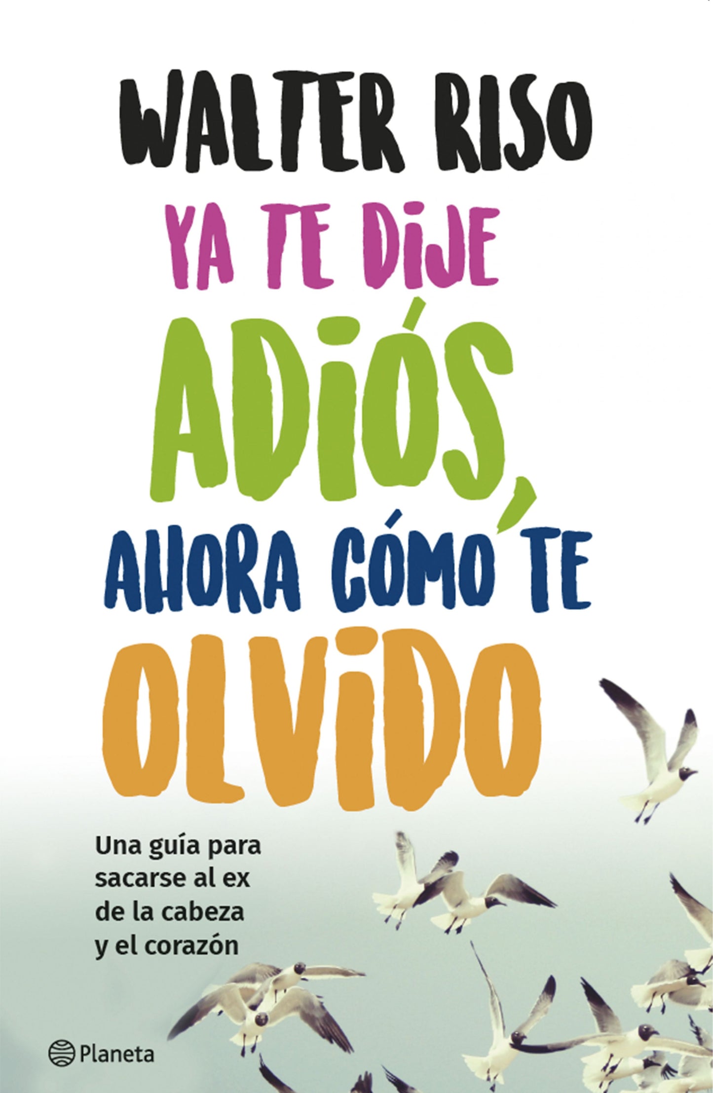 Ya te dije adiós, ahora cómo te olvido