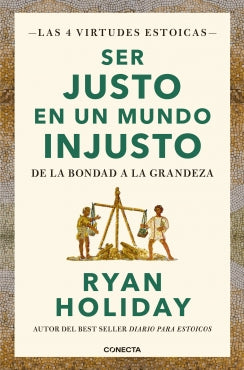 Ser justo en un mundo injusto (Las 4 virtudes estoicas 3)