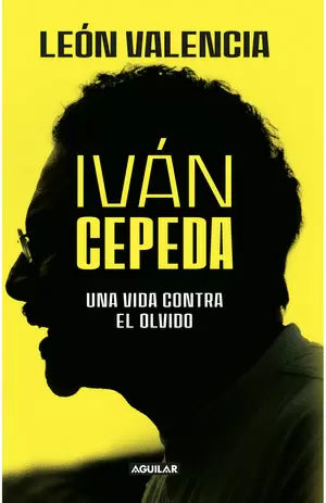 Ivan Cepeda, Una Vida Contra El Olvido