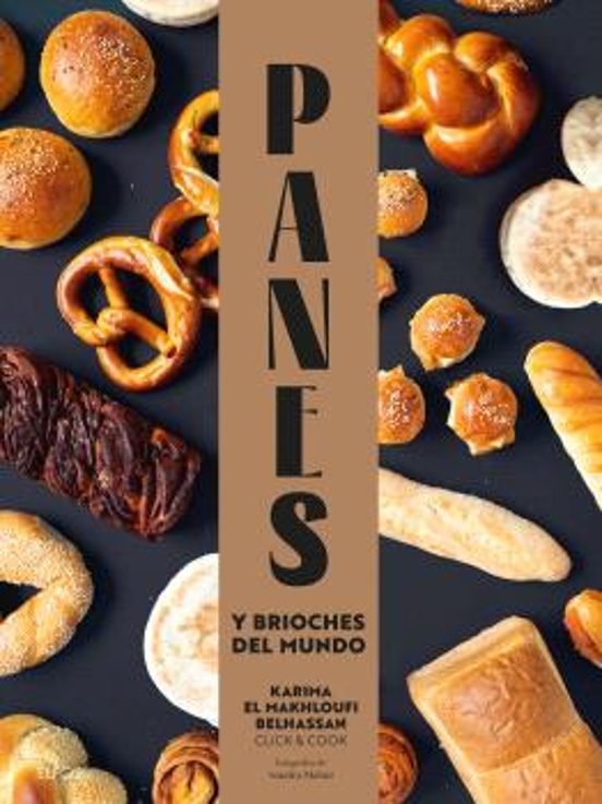 Panes Y Brioches Del Mundo: Desde Europa Hasta Africa, Desde Asia Hasta América