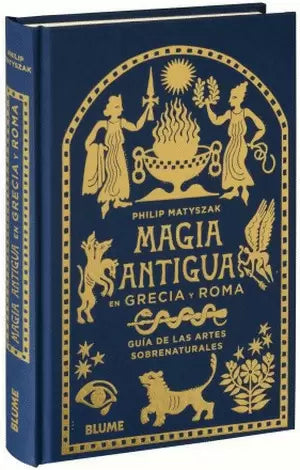 Magia Antigua En Grecia Y Roma: Guia De Las Artes Sobrenaturales