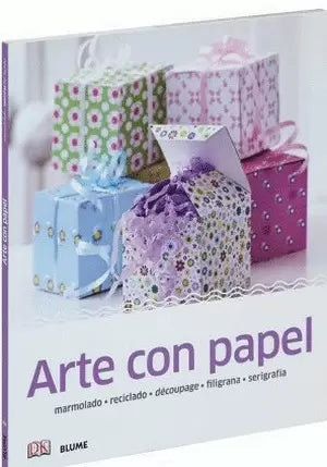 Arte Con Papel: Marmolado, Reciclado, Découpage, Filigrana, Serigrafia.
