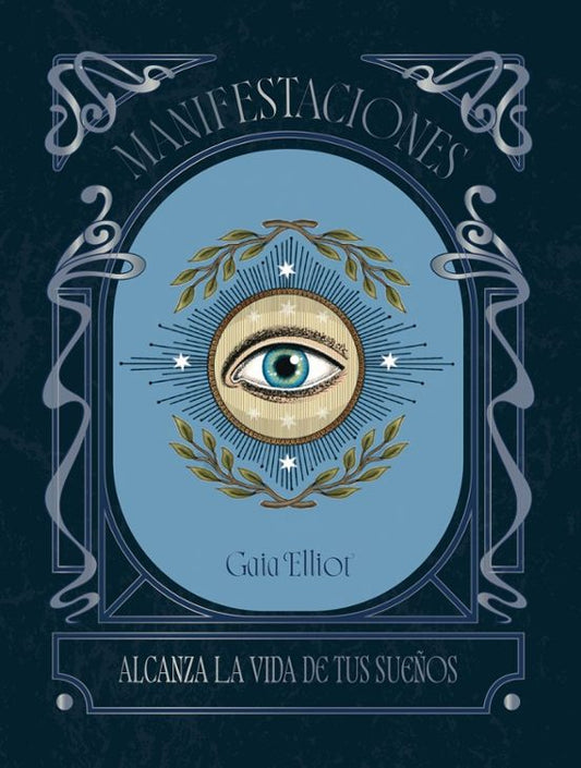 Manifestaciones: Alcanza La Vida De Tus Sueños