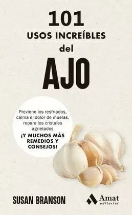 101 Usos Increibles Del Ajo
