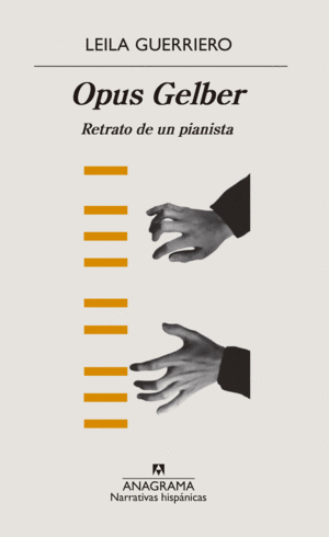 Opus Gelber. Retrato De Un Pianista