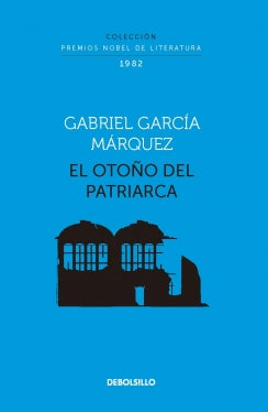 El otoño del patriarca (Colección Premios Nobel de Literatura)