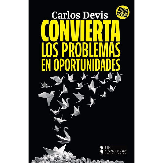 Convierta Los Problemas En Oportunidades