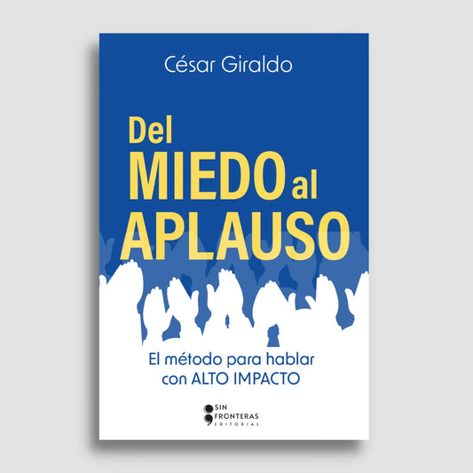 Del Miedo Al Aplauso