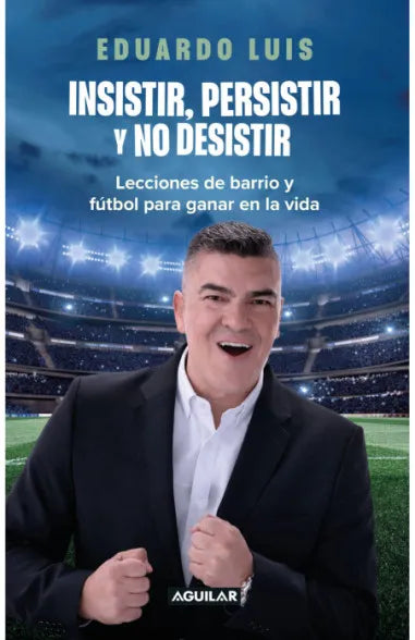 Insistir, Persistir Y No Desistir