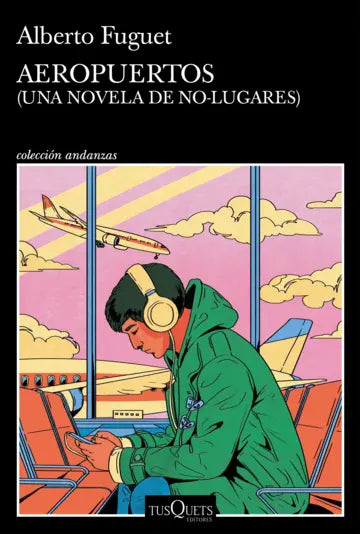 Aeropuertos (una novela de no lugares)
