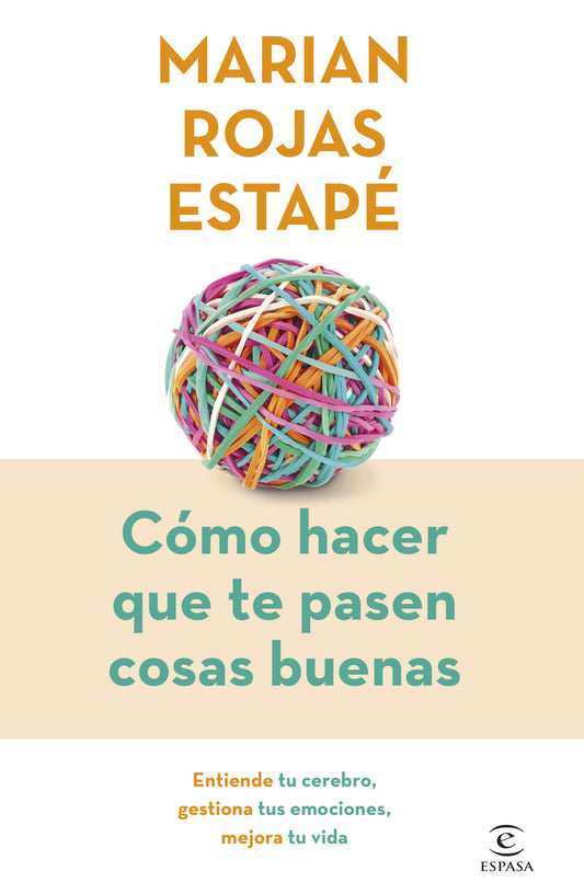 Cómo hacer que te pasen cosas buenas (Edición espe