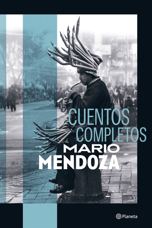Cuentos Completos de Mario Mendoza