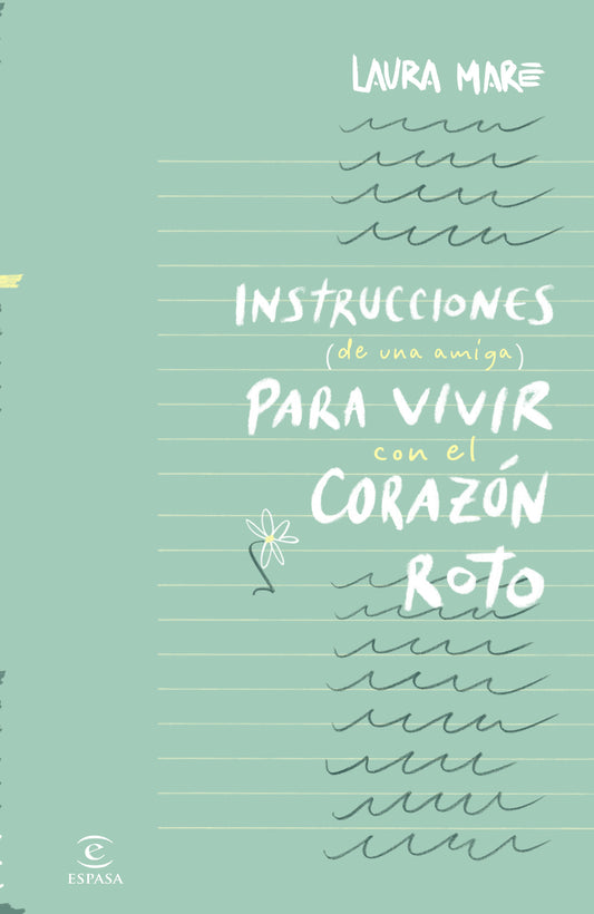 Instrucciones de una amiga para vivir con el coraz