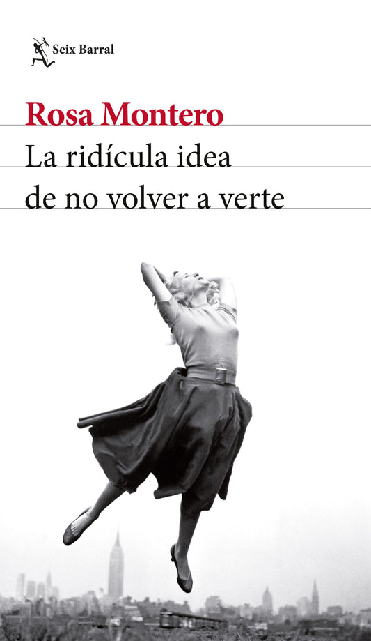 La ridicula idea de no volver a verte