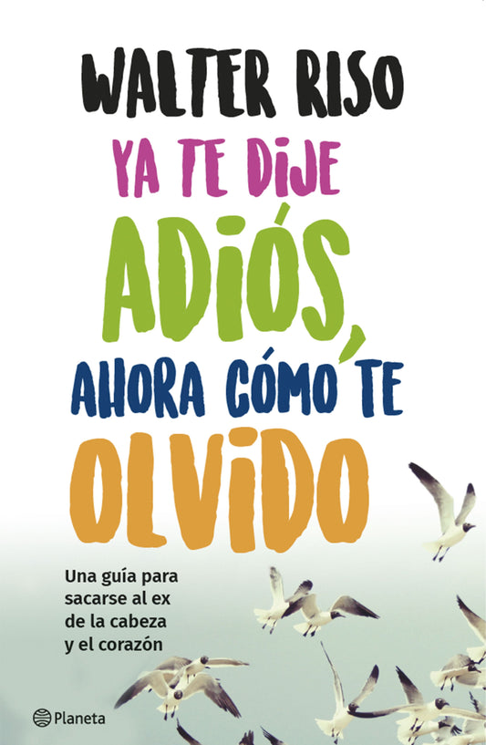 Ya te dije adiós, ahora cómo te olvido